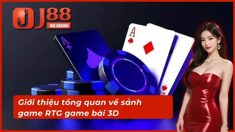 Giới thiệu tổng quan về sảnh game RTG game bài 3D